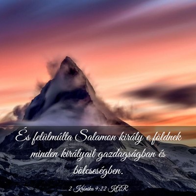 Picture 03 - 2 Krónika 9:22 KAR - És felülmúlta Salamon király e földnek - Bible Verse Picture
