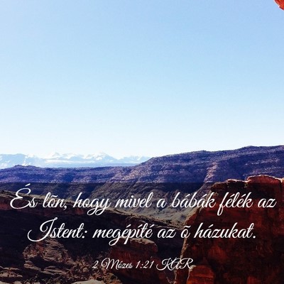 Picture 03 - 2 Mózes 1:21 KAR - És lõn, hogy mivel a bábák félék az Istent: - Bible Verse Picture