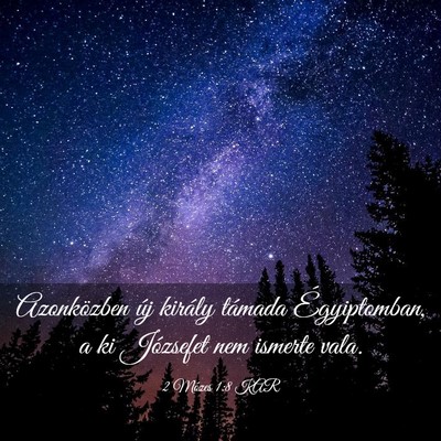 Picture 03 - 2 Mózes 1:8 KAR - Azonközben új király támada Égyiptomban, a - Bible Verse Picture