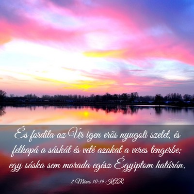 Picture 03 - 2 Mózes 10:19 KAR - És fordíta az Úr igen erõs nyugoti szelet, - Bible Verse Picture