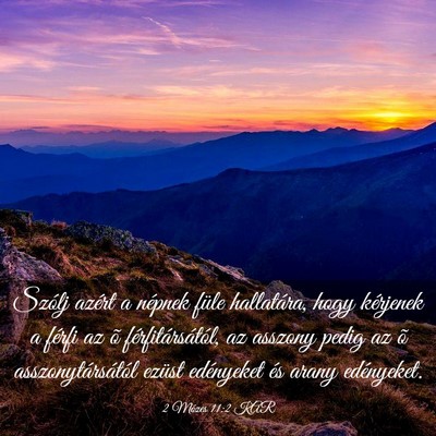 Picture 03 - 2 Mózes 11:2 KAR - Szólj azért a népnek füle hallatára, hogy - Bible Verse Picture