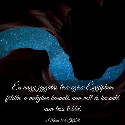 Picture 03 - 2 Mózes 11:6 KAR - És nagy jajgatás lesz egész Égyiptom - Bible Verse Picture