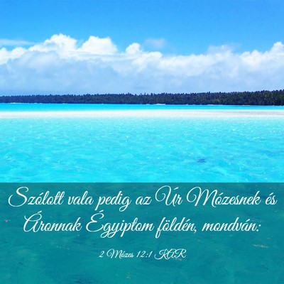Picture 03 - 2 Mózes 12:1 KAR - Szólott vala pedig az Úr Mózesnek és Áronnak - Bible Verse Picture