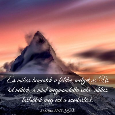 Picture 03 - 2 Mózes 12:25 KAR - És mikor bementek a földre, melyet az Úr ád - Bible Verse Picture