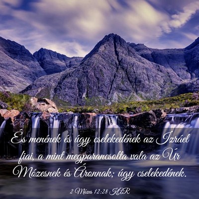 Picture 03 - 2 Mózes 12:28 KAR - És menének és úgy cselekedének az Izráel - Bible Verse Picture