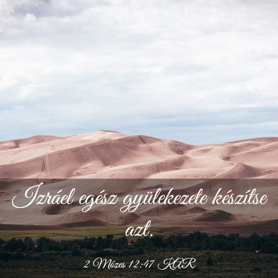 Picture 03 - 2 Mózes 12:47 KAR - Izráel egész gyülekezete készítse - Bible Verse Picture