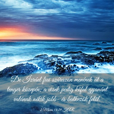 Picture 03 - 2 Mózes 14:29 KAR - De Izráel fiai szárazon menének át a tenger - Bible Verse Picture