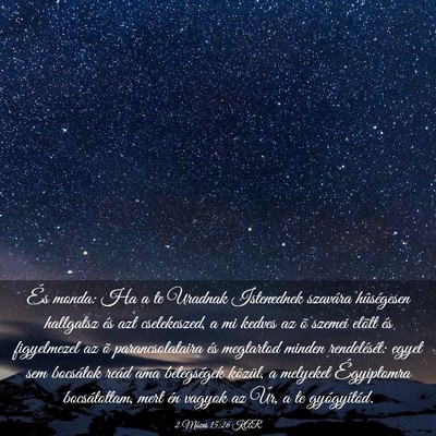 Picture 03 - 2 Mózes 15:26 KAR - És monda: Ha a te Uradnak Istenednek szavára - Bible Verse Picture