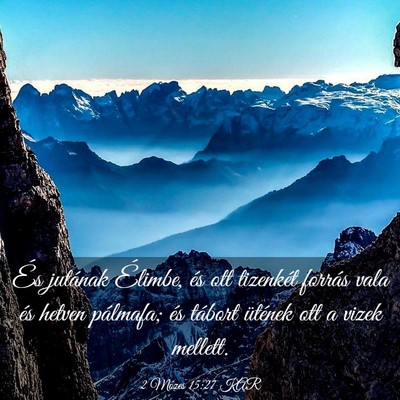 Picture 03 - 2 Mózes 15:27 KAR - És jutának Élimbe, és ott tizenkét forrás - Bible Verse Picture