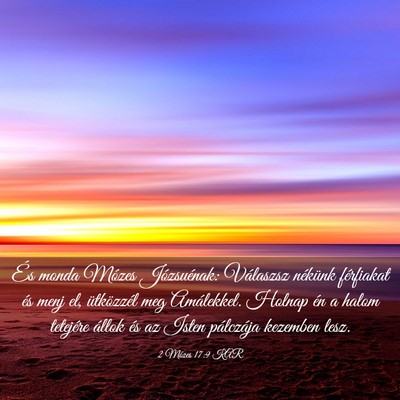 Picture 03 - 2 Mózes 17:9 KAR - És monda Mózes Józsuénak: Válaszsz nékünk - Bible Verse Picture