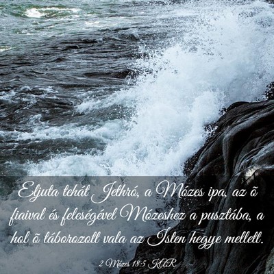Picture 03 - 2 Mózes 18:5 KAR - Eljuta tehát Jethró, a Mózes ipa, az õ - Bible Verse Picture