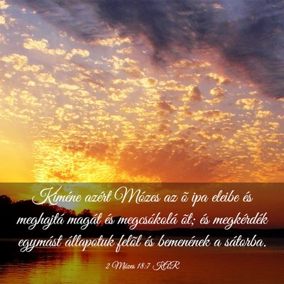 Picture 03 - 2 Mózes 18:7 KAR - Kiméne azért Mózes az õ ipa eleibe és - Bible Verse Picture