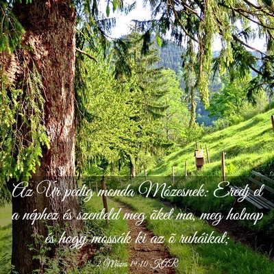 Picture 03 - 2 Mózes 19:10 KAR - Az Úr pedig monda Mózesnek: Eredj el a néphez - Bible Verse Picture