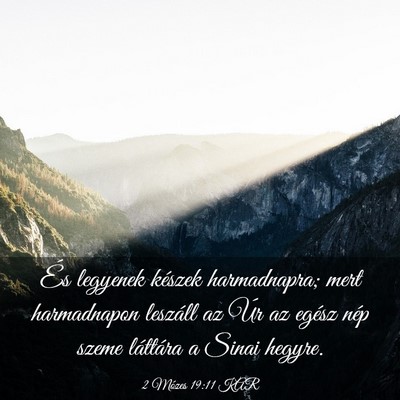 Picture 03 - 2 Mózes 19:11 KAR - És legyenek készek harmadnapra; mert - Bible Verse Picture