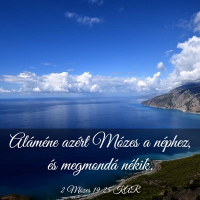 Picture 03 - 2 Mózes 19:25 KAR - Aláméne azért Mózes a néphez, és megmondá - Bible Verse Picture