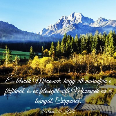 Picture 03 - 2 Mózes 2:21 KAR - És tetszék Mózesnek, hogy ott maradjon e - Bible Verse Picture