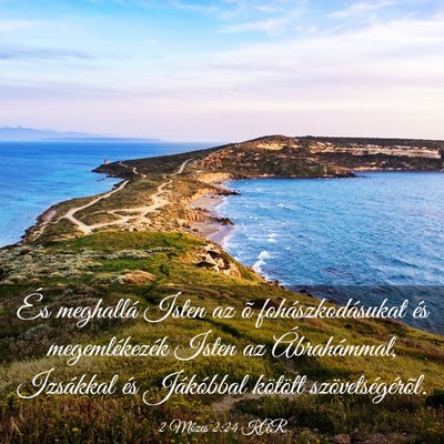 Picture 03 - 2 Mózes 2:24 KAR - És meghallá Isten az õ fohászkodásukat és - Bible Verse Picture