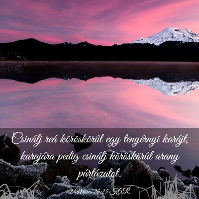 Picture 03 - 2 Mózes 25:25 KAR - Csinálj reá köröskörûl egy tenyérnyi - Bible Verse Picture