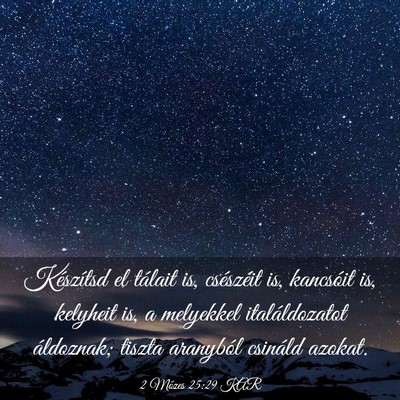 Picture 03 - 2 Mózes 25:29 KAR - Készítsd el tálait is, csészéit is, - Bible Verse Picture