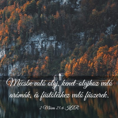 Picture 03 - 2 Mózes 25:6 KAR - Mécsbe való olaj, kenet-olajhoz való arómák, - Bible Verse Picture