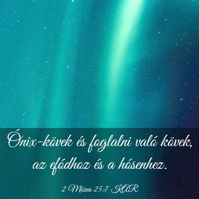 Picture 03 - 2 Mózes 25:7 KAR - Ónix-kövek és foglalni való kövek, az - Bible Verse Picture