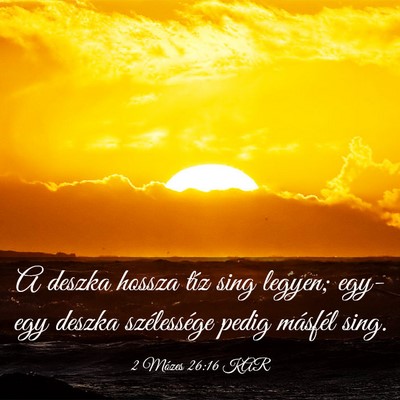 Picture 03 - 2 Mózes 26:16 KAR - A deszka hossza tíz sing legyen; egy-egy deszka - Bible Verse Picture
