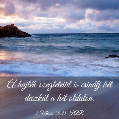 Picture 03 - 2 Mózes 26:23 KAR - A hajlék szegleteiül is csinálj két deszkát - Bible Verse Picture