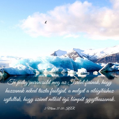 Picture 03 - 2 Mózes 27:20 KAR - Te pedig parancsold meg az Izráel fiainak, hogy - Bible Verse Picture