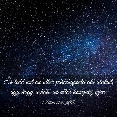 Picture 03 - 2 Mózes 27:5 KAR - És tedd azt az oltár párkányzata alá - Bible Verse Picture