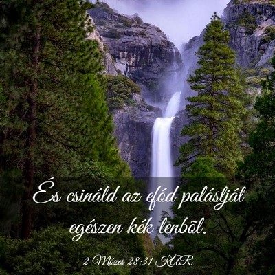 Picture 03 - 2 Mózes 28:31 KAR - És csináld az efód palástját egészen kék - Bible Verse Picture