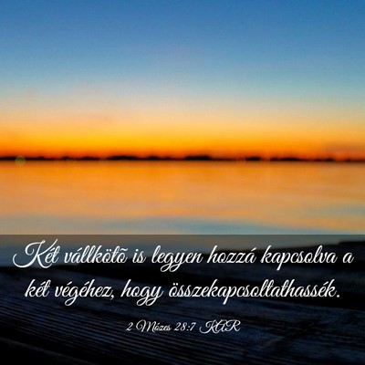 Picture 03 - 2 Mózes 28:7 KAR - Két vállkötõ is legyen hozzá kapcsolva a - Bible Verse Picture