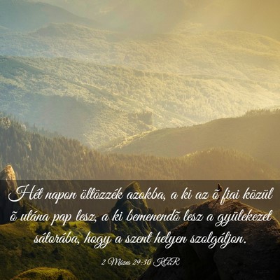 Picture 03 - 2 Mózes 29:30 KAR - Hét napon öltözzék azokba, a ki az õ fiai - Bible Verse Picture
