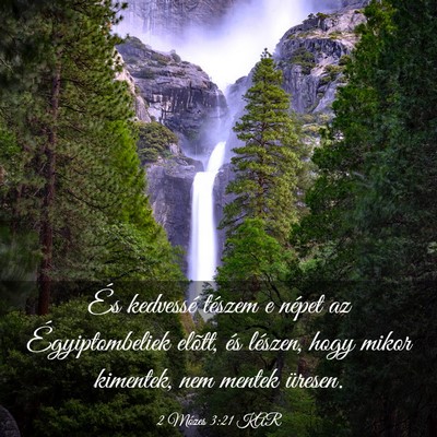 Picture 03 - 2 Mózes 3:21 KAR - És kedvessé tészem e népet az Égyiptombeliek - Bible Verse Picture
