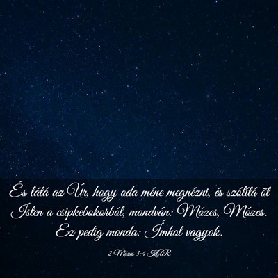 Picture 03 - 2 Mózes 3:4 KAR - És látá az Úr, hogy oda méne megnézni, és - Bible Verse Picture