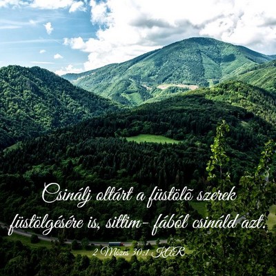 Picture 03 - 2 Mózes 30:1 KAR - Csinálj oltárt a füstölõ szerek - Bible Verse Picture
