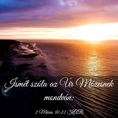Picture 03 - 2 Mózes 30:22 KAR - Ismét szóla az Úr Mózesnek - Bible Verse Picture