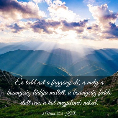 Picture 03 - 2 Mózes 30:6 KAR - És tedd azt a függöny elé, a mely a - Bible Verse Picture