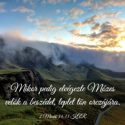 Picture 03 - 2 Mózes 34:33 KAR - Mikor pedig elvégezte Mózes velök a beszédet, - Bible Verse Picture