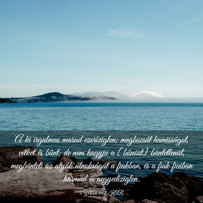 Picture 03 - 2 Mózes 34:7 KAR - A ki irgalmas marad ezeríziglen; megbocsát - Bible Verse Picture