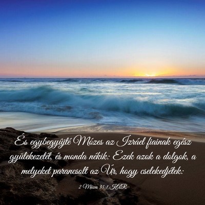Picture 03 - 2 Mózes 35:1 KAR - És egybegyûjté Mózes az Izráel fiainak - Bible Verse Picture