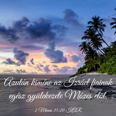 Picture 03 - 2 Mózes 35:20 KAR - Azután kiméne az Izráel fiainak egész - Bible Verse Picture