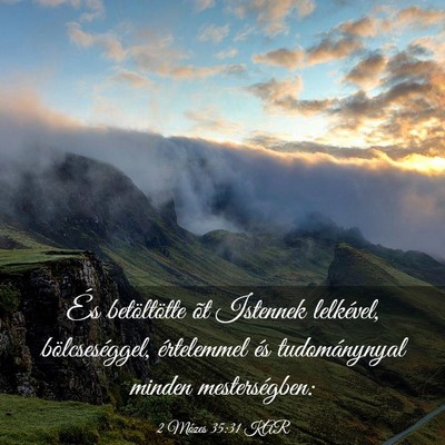 Picture 03 - 2 Mózes 35:31 KAR - És betöltötte õt Istennek lelkével, - Bible Verse Picture