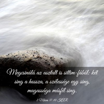 Picture 03 - 2 Mózes 37:10 KAR - Megcsinálá az asztalt is sittim-fából: két - Bible Verse Picture