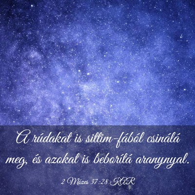 Picture 03 - 2 Mózes 37:28 KAR - A rúdakat is sittim-fából csinálá meg, és - Bible Verse Picture