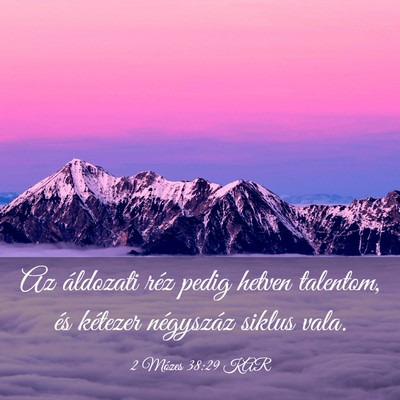Picture 03 - 2 Mózes 38:29 KAR - Az áldozati réz pedig hetven talentom, és - Bible Verse Picture