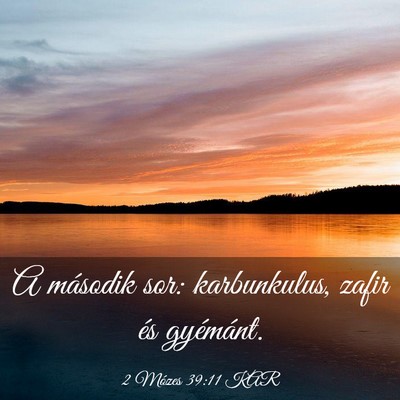 Picture 03 - 2 Mózes 39:11 KAR - A második sor: karbunkulus, zafir és - Bible Verse Picture