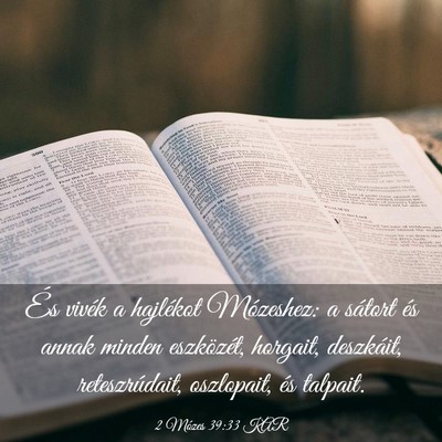 Picture 03 - 2 Mózes 39:33 KAR - És vivék a hajlékot Mózeshez: a sátort és - Bible Verse Picture
