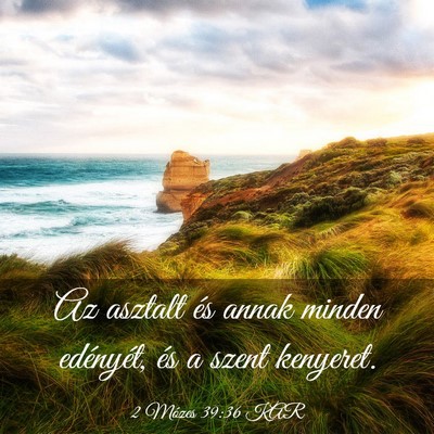 Picture 03 - 2 Mózes 39:36 KAR - Az asztalt és annak minden edényét, és a - Bible Verse Picture