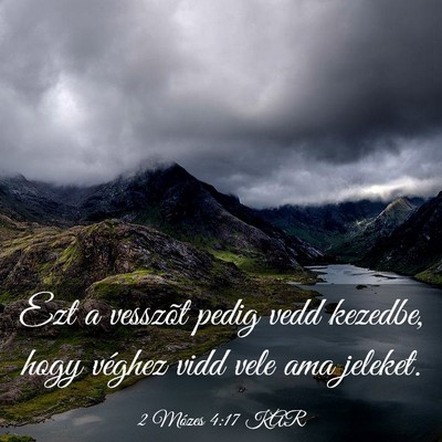 Picture 03 - 2 Mózes 4:17 KAR - Ezt a vesszõt pedig vedd kezedbe, hogy véghez - Bible Verse Picture