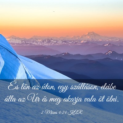 Picture 03 - 2 Mózes 4:24 KAR - És lõn az úton, egy szálláson, eleibe álla - Bible Verse Picture